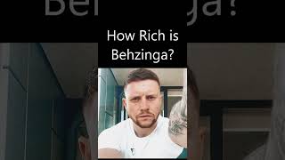 How rich is Behzinga?? 💰💰
