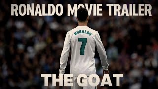 Ronaldo movie trailer The GOAT #ronaldo#football#soccer#trailer#movie#fyp#foryou#foryoupage