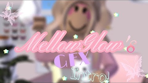 Gfx Intro For MellowGlow