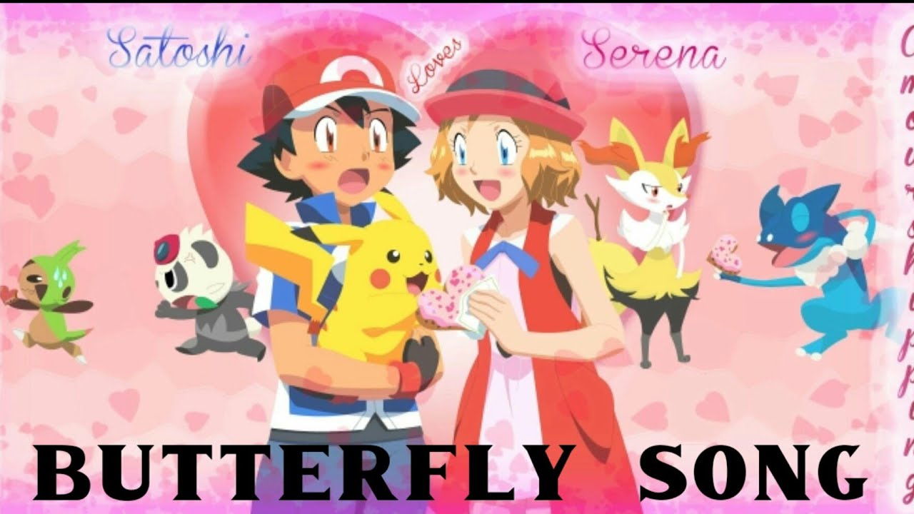 Pokemon [AMV] Ash and Serena – Butterfly|ashxserena butterfly song|butterfly song Pokemon version