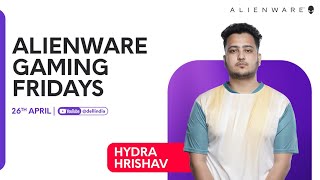 Alienware Gaming Fridays ft. Hydra Hrishav | 26 th April | CS 2