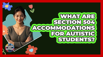 What Are Section 504 Accommodations For Autistic Students? - Answers About Autism