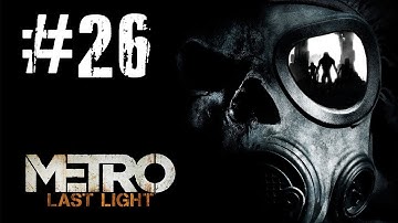 Metro Last Light Gameplay Walkthrough - Part 26 red Square [PC] (HD)