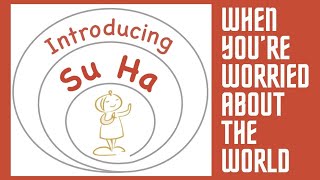 Introducing Su Ha - a system for SUstainable HAppiness for people concerned about the world