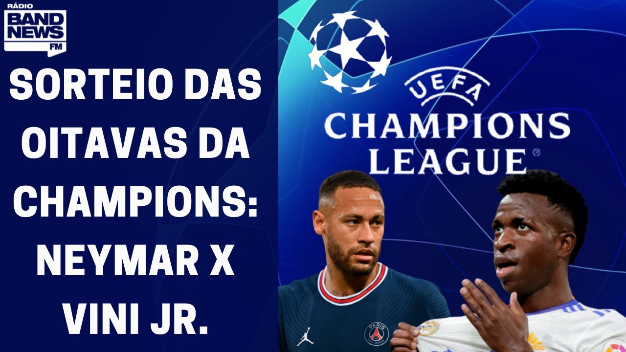 Champions: novo sorteio coloca Neymar e Vini Jr. frente a frente