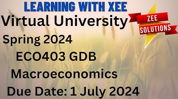 ECO403 Macroeconomics GDB Spring 2024 Virtual University of Pakistan