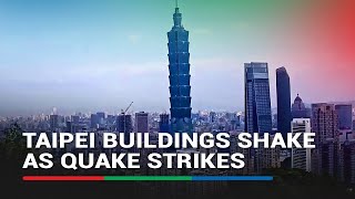 MOMENT: Powerful earthquake hits Taipei | ABS-CBN News screenshot 4