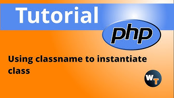 php Class Part 2: Using classname to instantiate class