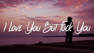 Nodis - I Love You But Fuck You (Lyrics / Lyric Video)