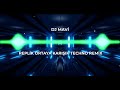 DJ MAVİ REPLİK ORTAYA KARIŞIK TECHNO REMİX