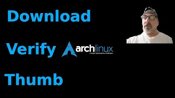 Arch Download, VERIFY, make thumb drive