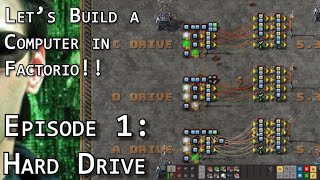 Let's Build a Computer in Factorio! Ep 1: Hard Drive