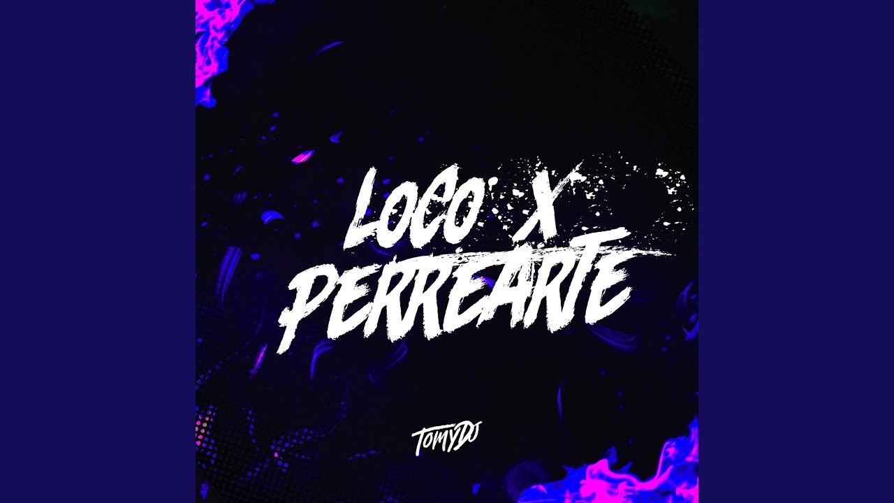 Loco x Perrearte (Remix) YouTube Music