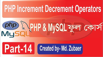 Increment Decrement Operators PHP Bangla Tutorial | Web Development Full Project in Bangla Part-14
