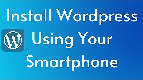 How to Install WORDPRESS with your smartphone 💯
