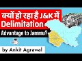 Jammu and Kashmir Delimitation exercise for Assembly Elections started, Polity Current Affairs JKPSC
