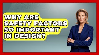 Why Are Safety Factors So Important In Design? - How Things Break