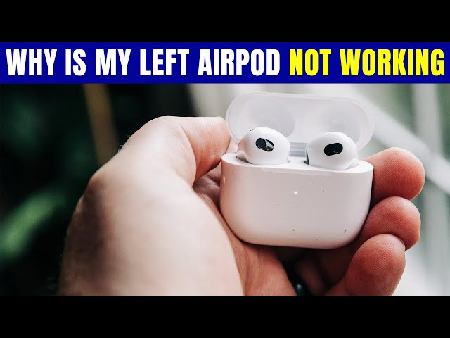your airpods left apple airpod not working