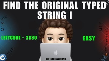 Find the Original Typed String I | Straight Forward | Leetcode 3330 | codestorywithMIK