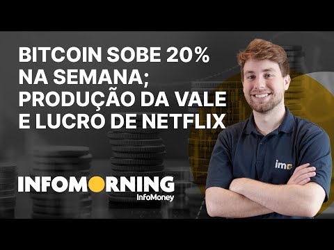 Bitcoin sobe 20% na semana; Vale produz 74,1 mi de ton. de minério e Netflix lucra US$ 1,44 bi