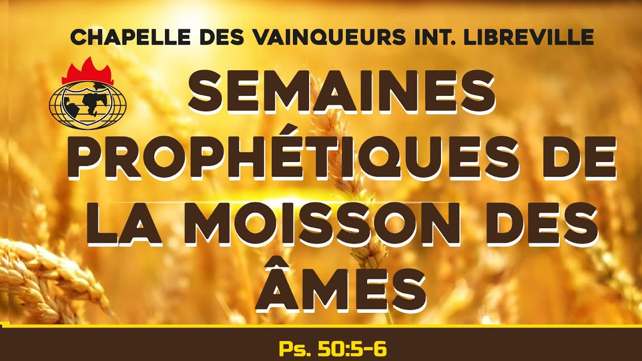 Jour 4 - 8ème Semaine Prophétique de la Moisson des Ames - Session du ...
