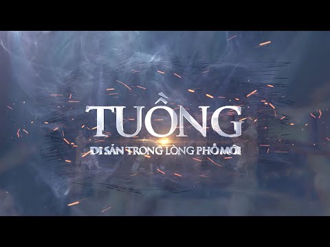Tuồng - Di Sản Trong Lòng Phố Mới