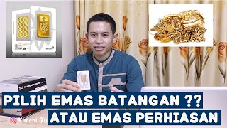 Untung Mana, Emas Antam Batangan atau Emas Perhiasan ?