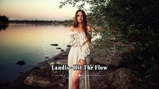 Landis - Hit The Flow (New 2019)