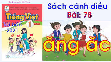 TIẾNG VIỆT 1| Tập 1| Bài 78| ăng ăc| CÁNH DIỀU