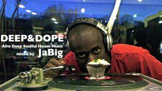 Afro, Deep, Soulful House Music. Lounge Playlist [DEEP \u0026 DOPE DJ Mix by JaBig #38]