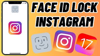 How To Lock Instagram With Face iD On iPhone iOS 17