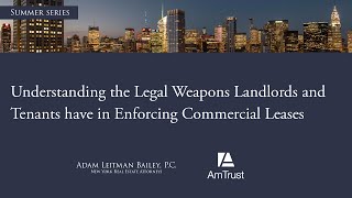 Understanding the Legal Weapons Landlords and Tenants have in Enforcing Commercial Leases