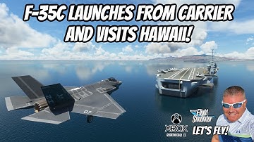 MSFS F-35C CATAPULT LAUNCHES from CARRIER and Visits HAWAII! #msfs2020 #xboxseriesx