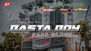 DJ BASTA BOY √ SLOW BASS PARGOY || Special Collaboration