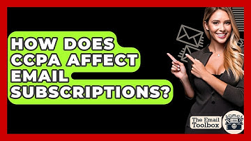 How Does CCPA Affect Email Subscriptions? - TheEmailToolbox.com