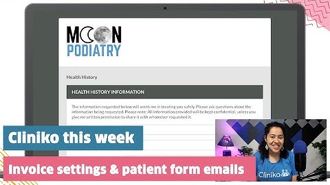 Cliniko this week: email completed patient forms and updated invoice document & printing settings