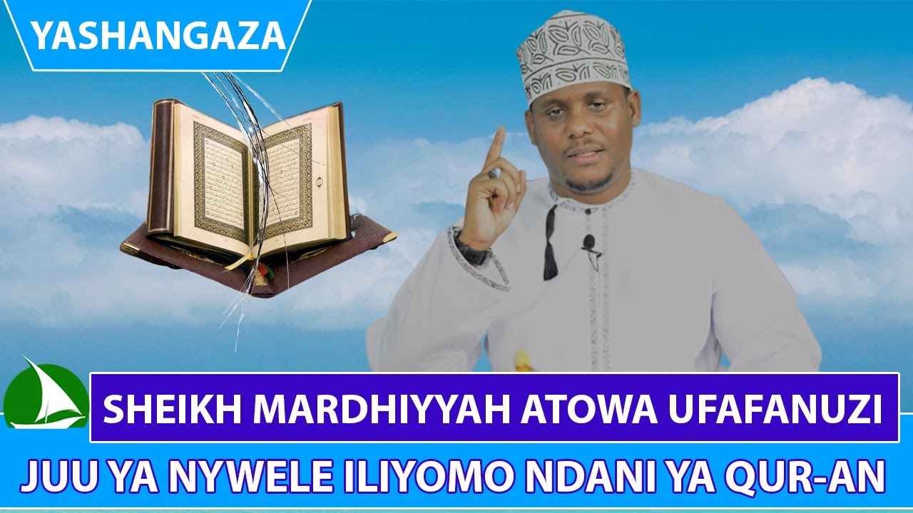 SHEIKH MARDHIYYAH ATOA UFAFANUZI JUU YA NYWELE ILIYOMO NDANI YA QUR - AN