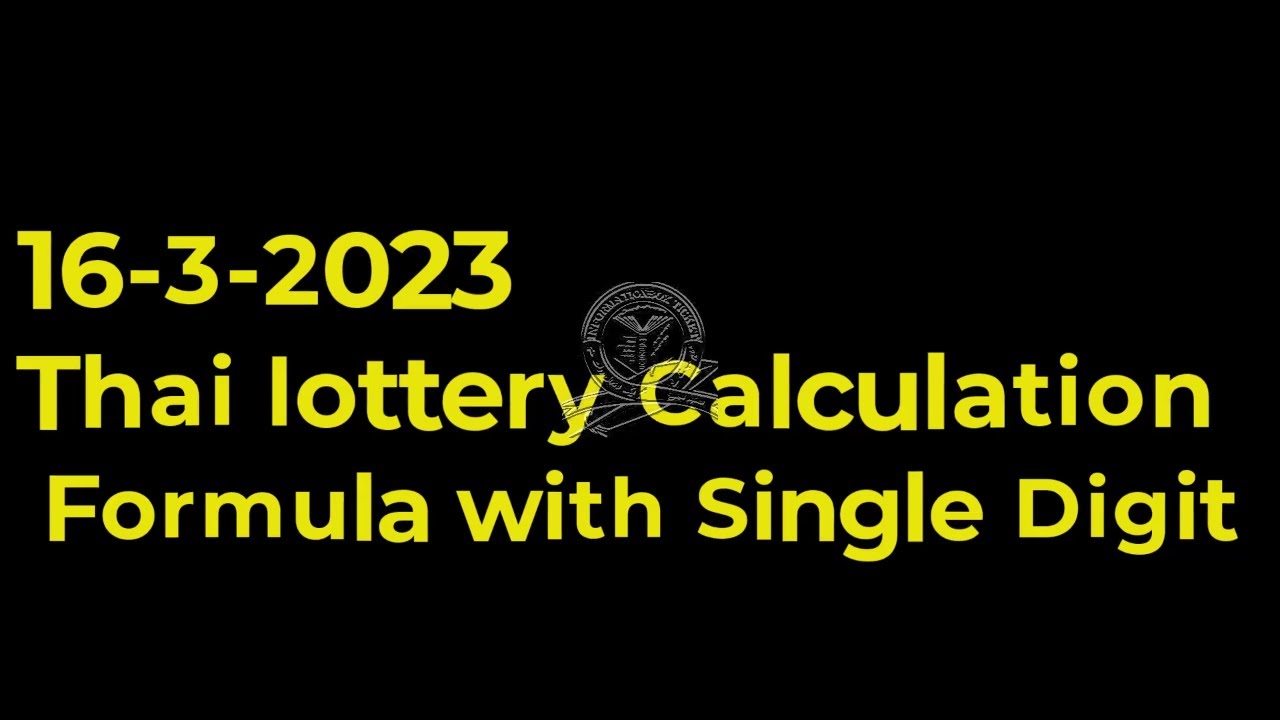 Thai Lottery Calculation Formula With Single Digit 16 3 2023 YouTube thai-lottery-calculation-formula-with-single-digit-16-3-2023-youtube
