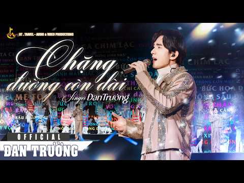 CHẶNG ĐƯỜNG CÒN DÀI || ĐAN TRƯỜNG || LIVE CONCERT 30 NĂM - DẤU ẤN THANH XUÂN