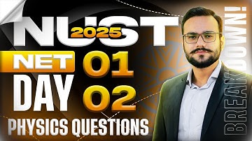 NUST NET 01 2025 Physics Solutions | NUST Physics Questions Explained | Nust Net 01 MCQS | PHYSICS