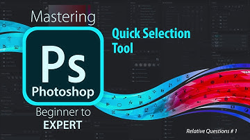 Mastering Adobe Photoshop | Quick Selection Tool | Beginner to Expert Level Photoshop Tutorial