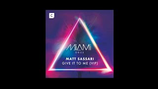 Matt Sassari - Give It To Me - Matt Sassari VIP Resimi