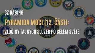 Pyramida moci (12. část): Zločiny tajných služeb po celém světě (CZ DABING) Pyramida moci (12. část): Zločiny tajných služeb po celém světě (CZ DABING)