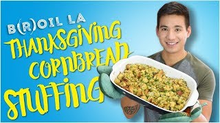 Thanksgiving Cornbread Stuffing | B(R)OIL LA