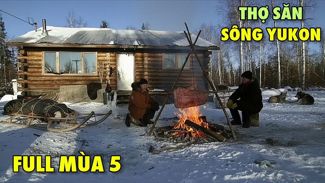[Full Mùa 5] YUKON MEN: Hành Trình Sinh Tồn Của Cư Dân Bên Rìa Sông Yukon