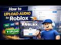 How to Upload Audio to Roblox