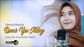 Dari Ya Alby  Cover By Citra Fahmi Nabila - Hamza Namira