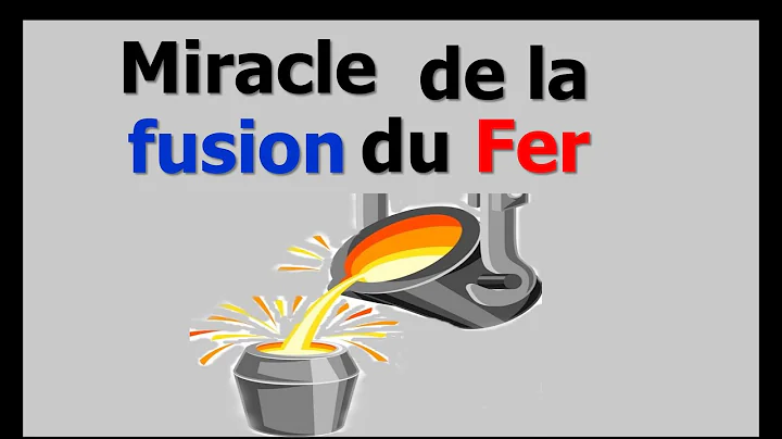 Miracle de la fusion du Fer