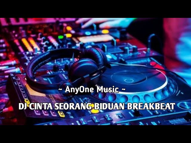 DJ CINTA SEORANG BIDUAN BREAKBEAT FULL BASS 2022 ( AnyOne Music ) class=