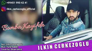 İlkin Cerkezoğlu-Bomba Kayifda Resimi